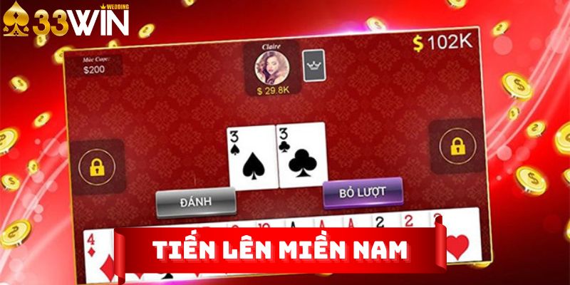 Tổng quan về trò chơi tiến lên miền Nam 33Win