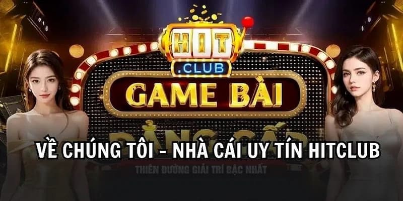 Ưu điểm nổi bật tại Hitclub